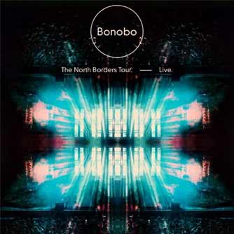 Bonobo - The North Borders Tour. - Live