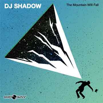 DJ Shadow | Mountain Will Fall