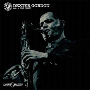 Dexter Gordon - Walk The Blues