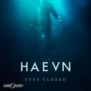 HAEVN | Eyes Closed 