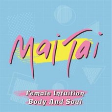 Mai Tai - Female Intuition / Body and Soul (Single) - Lp Midway