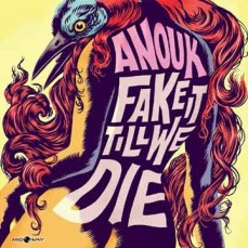 Anouk | Fake It Till We Die (Lp)
