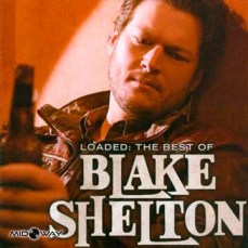 Blake Shelton | Loaded: Best Off (Lp)
