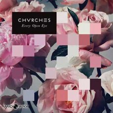 Chvrches - Every Open Eye - Lp Midway