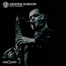 Dexter Gordon - Walk The Blues Kopen?  - Lp Midway