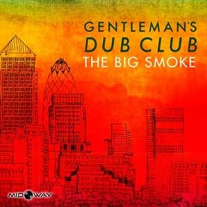 Gentleman'S Dub Club - Big Smoke Vinyl Album - Lp Midway