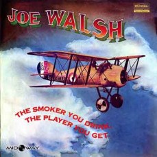 Joe Walsh | The Smoker You Drink, the Player You Get (Lp)
