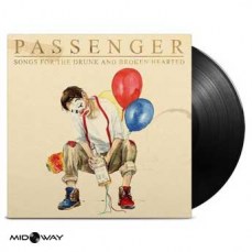 Passenger Songs For The Drunk And Broken Hearted