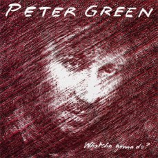 Peter Green - Whatcha Gonna Do? Album Kopen? - Lp Midway