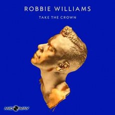 Robbie Williams | Take The Crown (Lp)