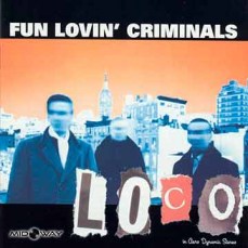 Fun, Lovin Criminals,  Loco,  Lp