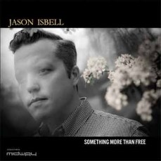 Jason Isbell | Something More Than Free (Lp)